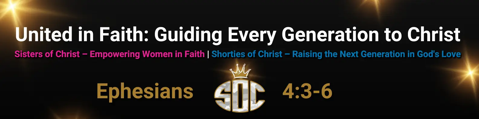Christian unity banner with the Soldier Of Christ (SOC) logo, Ephesians 4:3–6, and text promoting Sisters of Christ and Shorties of Christ ministries.